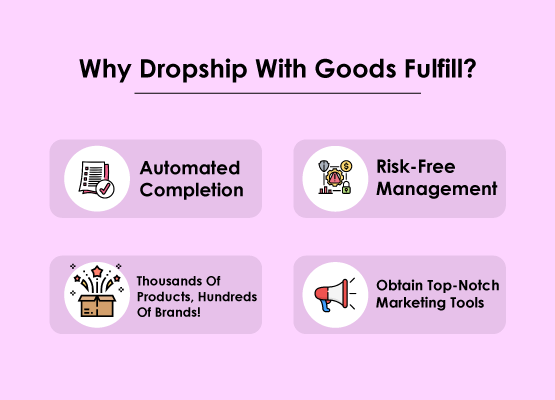 Why Dropship with Goods Fulfill?
